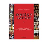Whisky Japon - Le guide essentiel pour découvrir et déguster - Dominic Roskrow - Dunod - relié - Guide