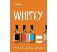 Whisky: Over 100 of Scotland's Best Malt Whiskies