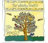 Whisky Priests, the - Life S Tapestry