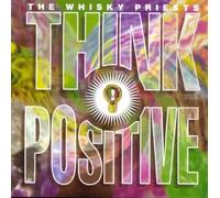 Whisky Priests – Think Positive – Import – Whipped