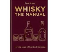 Whisky The Manual by Dave Broom Dave Broom (Auteur)