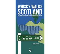 Whisky Walks in Scotland: The Most Satisfying Way to Discover Scotland