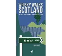 Whisky Walks in Scotland: The Most Satisfying Way to Discover Scotland