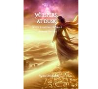 Whisper at Dusk When Nightfall Reveals Buried Truths.: When Nightfall Reveals Buried Truths, a fiction book spanning 24 pages and structured into six thematic chapters.