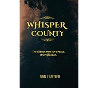 Whisper County: The Silence here isn't Peace. It's Protection.