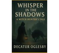 Whisper in Shadows: A Witch Hunter's Tale