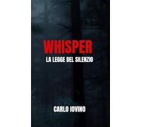 WHISPER: La Legge del Silenzio