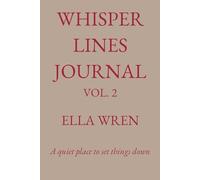 Whisper Lines Journal: Vol. 2: Quiet space for noticing, return, and release