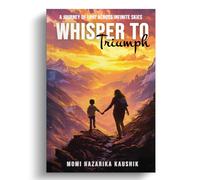 Whisper to Triumph: A Journey of Love Across Infinite Skies