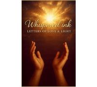 Whispered Ink: Letters of Love & Light