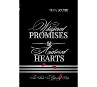 WHISPERED PROMISES & ANCHORED HEARTS: The Secrets To Captivating Hearts