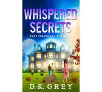 WHISPERED SECRETS: A Paranormal Psychological Thriller of Spiritual Warfare, Haunting Bloodlines, ESP Strengthening, Environmental Sensitivities, a Hybrid Curse, and the Evils of Humanity.