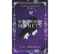 Whispered Secrets: Plague and Magic Book 2