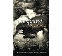 whispered treasures: a collection of poems by amy harvison