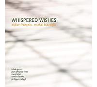 Whispered Wishes / Didier François - Michel Bisceglia