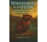 Whisperers in the Flow: Finding Purpose When the Echoes Drown the Truth