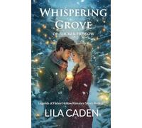 Whispering Grove of Flicker Hollow Book 2: Legends of Flicker Hollow Romance Series