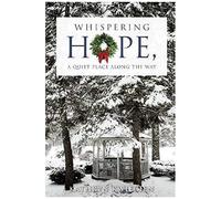 Whispering Hope, A Quiet Place Along The Way