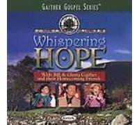 Whispering Hope by Bill & Gloria Gaither (2000-11-21)