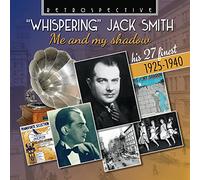 ‘whispering’ Jack Smith: Me and My Shadow