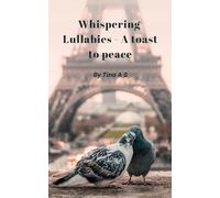 Whispering Lullabies - A toast to peace