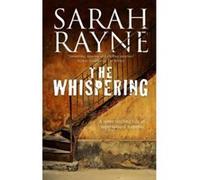 Whispering, The: A haunted house mystery (A Nell West and Michael Flint Haunted House Story) Rayne, Sarah (Auteur)