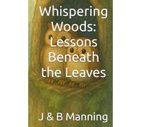 Whispering Woods: Lessons Beneath the Leaves