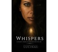 Whispers: A journey inward to remember who you are