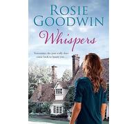 Rosie Goodwin – Whispers – Une saga émouvante où le passé et le présent menacent de se heurter