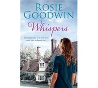 Whispers: A moving saga where the past and present threaten to collide... Goodwin, Rosie (Auteur)