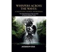 Whispers Across The Waves: A Tale Of Love, Secrets, And Betrayal