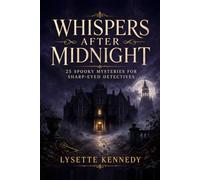 Whispers After Midnight: 25 Spooky Mysteries for Sharp-Eyed Detectives