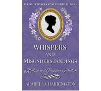 Whispers and Misunderstandings Second Chances at Netherfield, #2 - Arabella Harrington - Arabella Harrington - ebook (ePub) - Livre