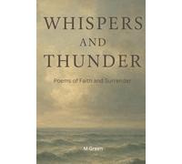 Whispers and Thunder: Poems of Faith, Surrender, and God's Love