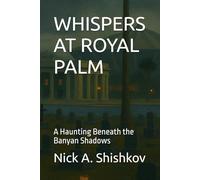 WHISPERS AT ROYAL PALM: A Haunting Beneath the Banyan Shadows