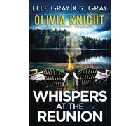 Whispers At The Reunion: 13 (Olivia Knight Fbi Mystery Thriller)