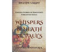 Whispers Beneath St. Paul's (The Grave Whisperer)