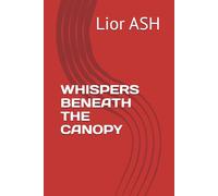 WHISPERS BENEATH THE CANOPY