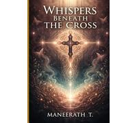 Whispers beneath the cross