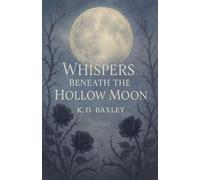 Whispers Beneath The Hollow Moon