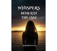 WHISPERS BENEATH THE LAKE