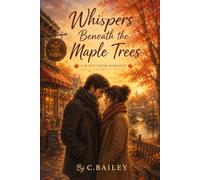 Whispers Beneath the Maple Trees: A Maple Creek Romance Novel