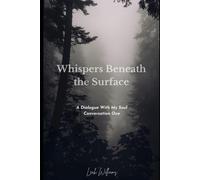 Whispers Beneath The Surface: A Dialogue With My Soul - Conversation One
