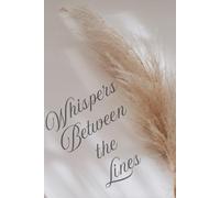 Whispers Between the Lines: Encouraging readers to find hidden wisdom within the margins of their thoughts.