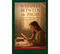 Whispers Between the Pages: A Journey Through Forgotten Love and Unexpected Connection