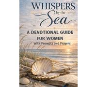 Whispers by the Sea: A Devotional Guide and Journal for Women