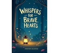 Whispers for Brave Hearts: 30 Gentle Stories of Courage, Calm, and Being Enough