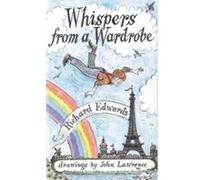 Whispers from a Wardrobe Richard Edwards (Auteur)