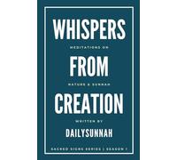 Whispers From Creation: Daily Meditations on Nature & Sunnah