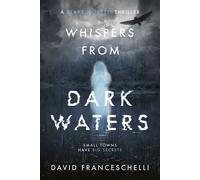 WHISPERS FROM DARK WATERS - David Franceschelli - BookBaby - ebook (ePub) - Livre